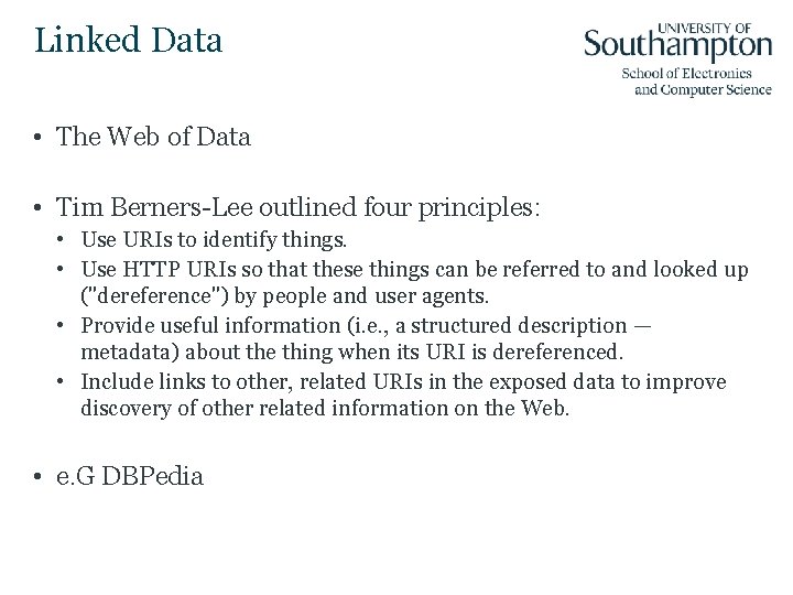 Linked Data • The Web of Data • Tim Berners-Lee outlined four principles: •