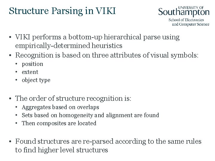 Structure Parsing in VIKI • VIKI performs a bottom-up hierarchical parse using empirically-determined heuristics