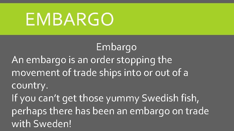 EMBARGO Embargo An embargo is an order stopping the movement of trade ships into