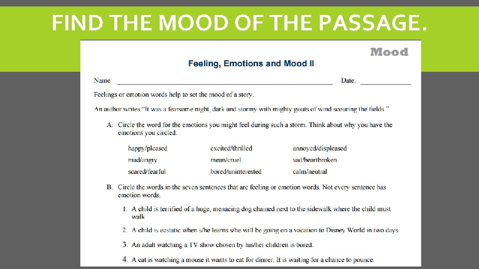 FIND THE MOOD OF THE PASSAGE. What is mood? 