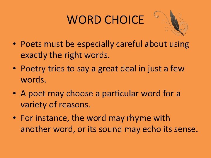 WORD CHOICE • Poets must be especially careful about using exactly the right words.