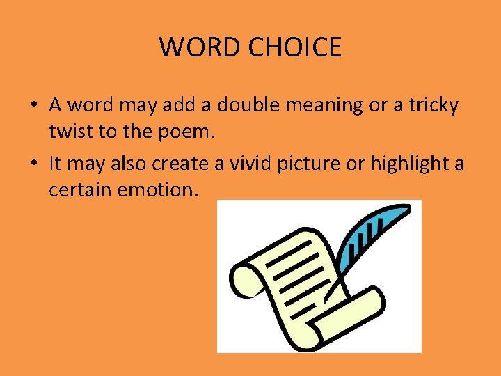 WORD CHOICE • A word may add a double meaning or a tricky twist