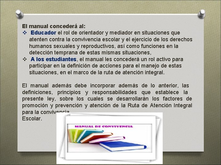 El manual concederá al: v Educador el rol de orientador y mediador en situaciones El manual concederá al: v Educador el rol de orientador y mediador en situaciones