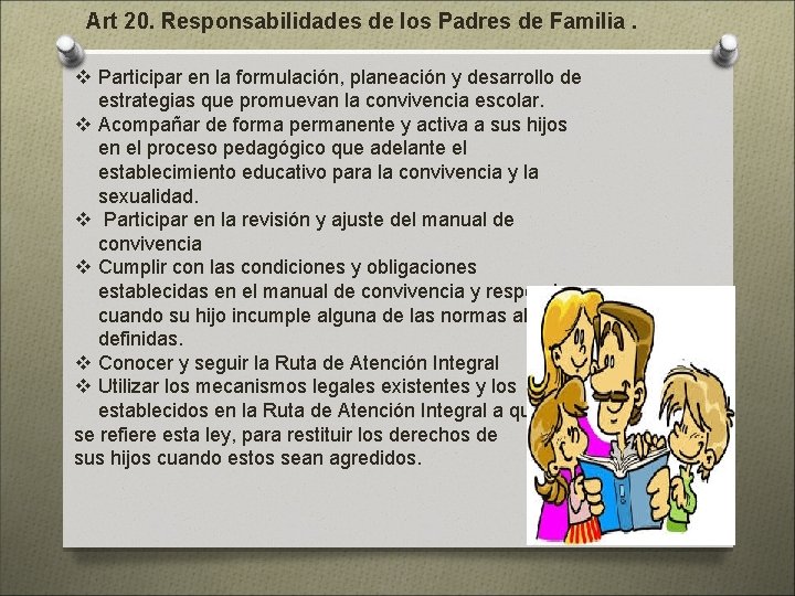 Art 20. Responsabilidades de los Padres de Familia. v Participar en la formulación, planeación Art 20. Responsabilidades de los Padres de Familia. v Participar en la formulación, planeación
