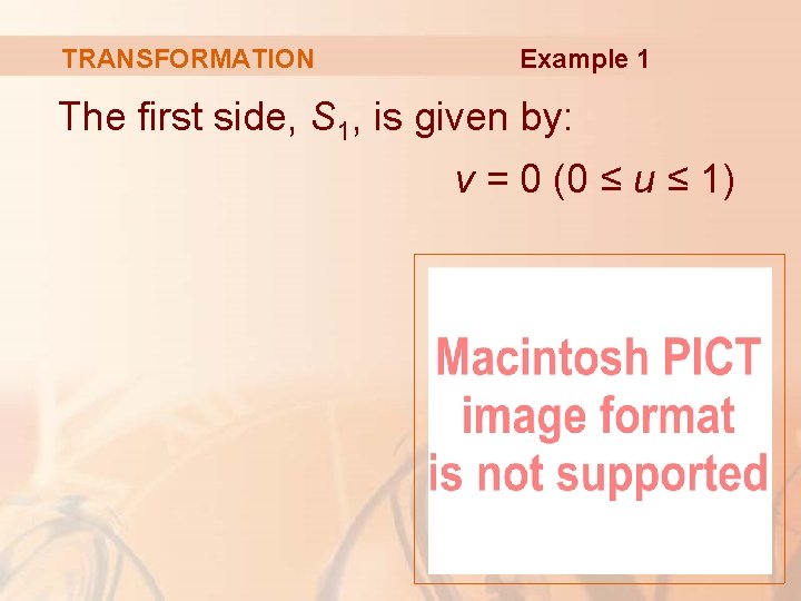 TRANSFORMATION Example 1 The first side, S 1, is given by: v = 0