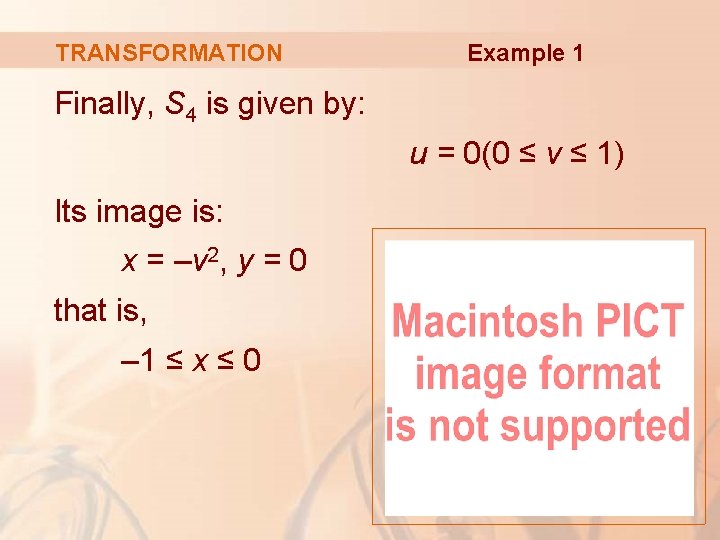 TRANSFORMATION Example 1 Finally, S 4 is given by: u = 0(0 ≤ v