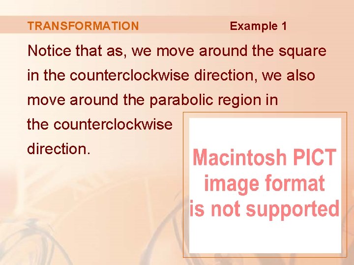 TRANSFORMATION Example 1 Notice that as, we move around the square in the counterclockwise