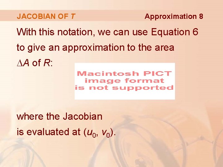 JACOBIAN OF T Approximation 8 With this notation, we can use Equation 6 to