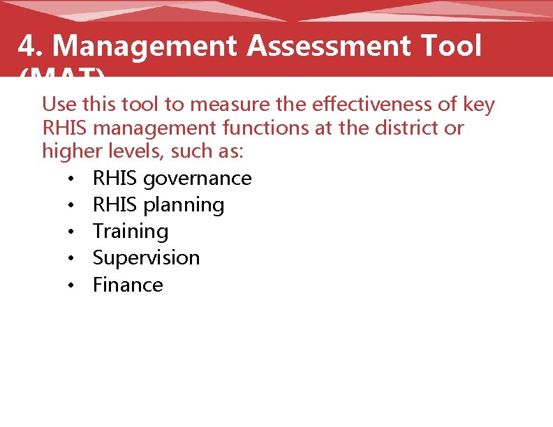 4. Management Assessment Tool (MAT) Use this tool to measure the effectiveness of key