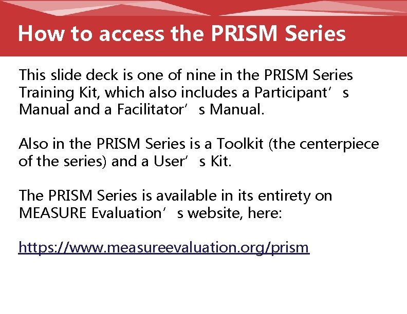 How to access the PRISM Series This slide deck is one of nine in