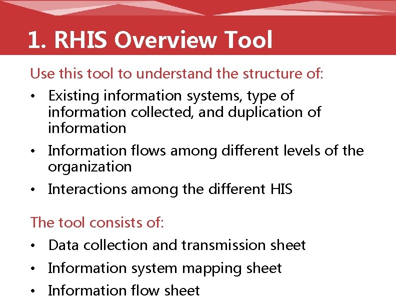 1. RHIS Overview Tool Use this tool to understand the structure of: • Existing