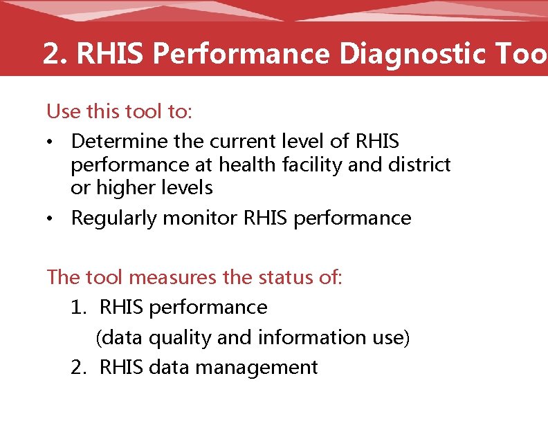 2. RHIS Performance Diagnostic Too Use this tool to: • Determine the current level
