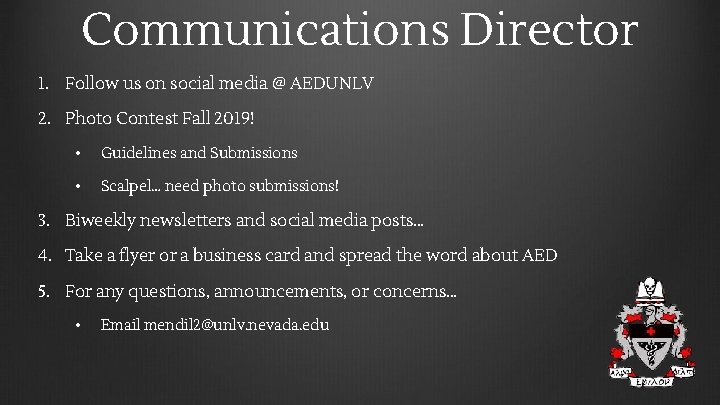 Communications Director 1. Follow us on social media @ AEDUNLV 2. Photo Contest Fall