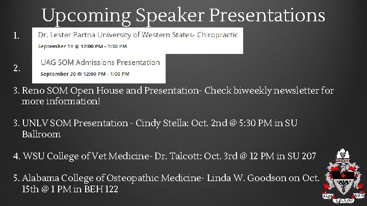 Upcoming Speaker Presentations 1. 2. 3. Reno SOM Open House and Presentation- Check biweekly