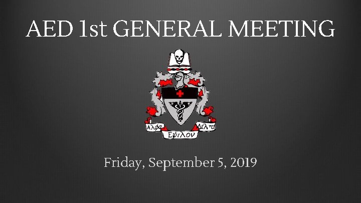 AED 1 st GENERAL MEETING Friday, September 5, 2019 