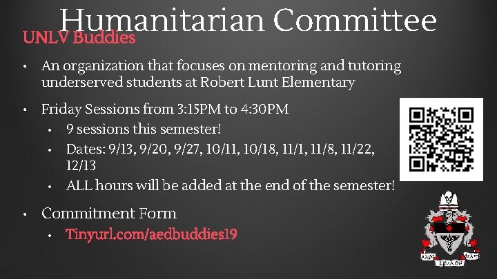 Humanitarian Committee UNLV Buddies • An organization that focuses on mentoring and tutoring underserved