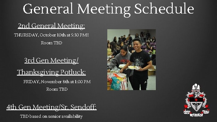 General Meeting Schedule 2 nd General Meeting: THURSDAY, October 10 th at 5: 30