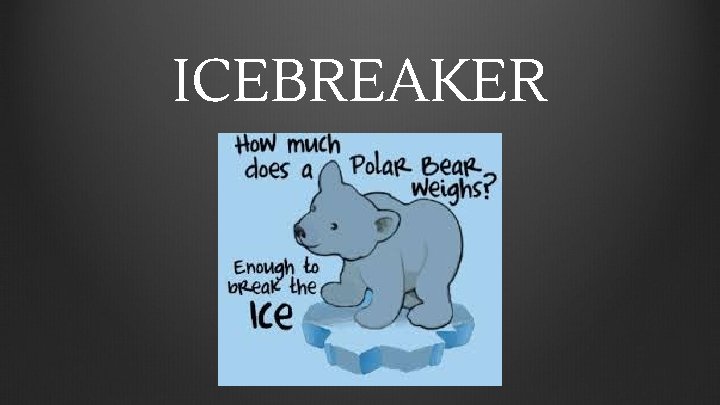 ICEBREAKER 