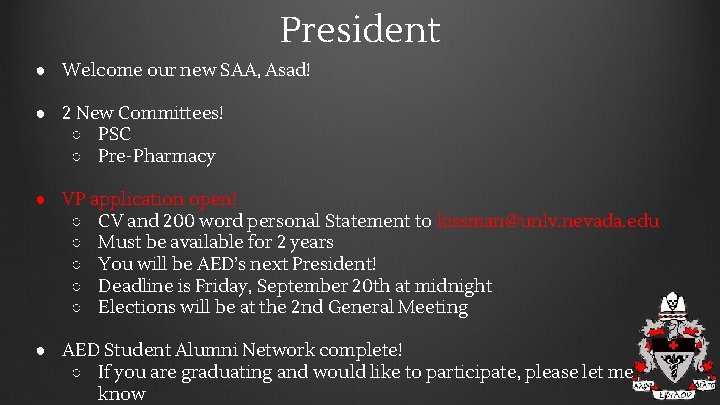 President ● Welcome our new SAA, Asad! ● 2 New Committees! ○ PSC ○