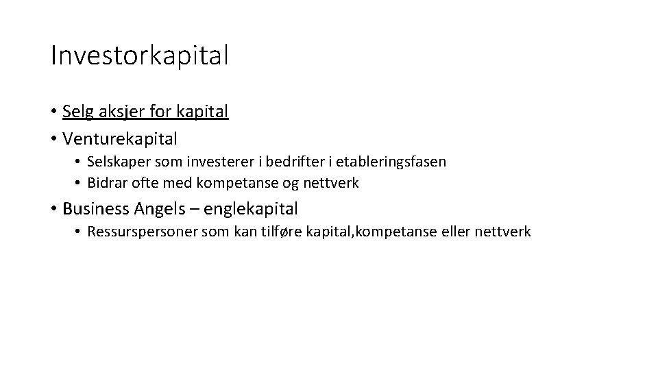 Investorkapital • Selg aksjer for kapital • Venturekapital • Selskaper som investerer i bedrifter