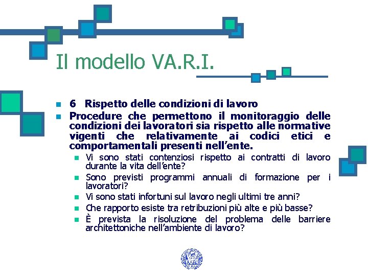 Il modello VA. R. I. n n 6 Rispetto delle condizioni di lavoro Procedure