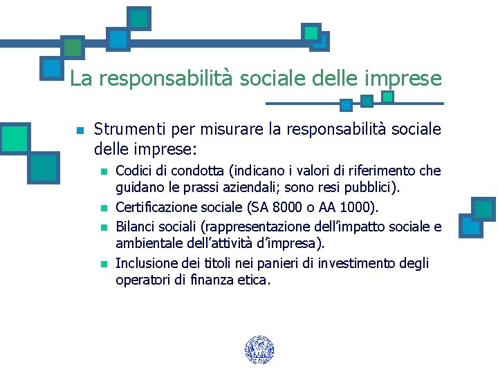 La responsabilità sociale delle imprese n Strumenti per misurare la responsabilità sociale delle imprese: