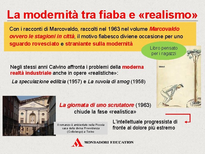 La modernità tra fiaba e «realismo» Con i racconti di Marcovaldo, raccolti nel 1963