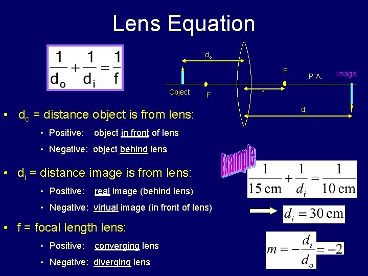 Lens Equation do F Object F • do = distance object is from lens: