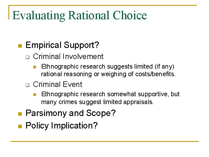 Evaluating Rational Choice n Empirical Support? q Criminal Involvement n q Criminal Event n