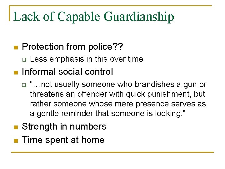 Lack of Capable Guardianship n Protection from police? ? q n Informal social control