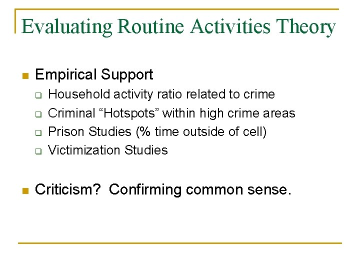 Evaluating Routine Activities Theory n Empirical Support q q n Household activity ratio related