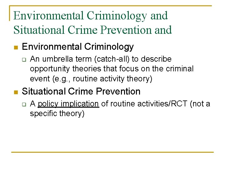Environmental Criminology and Situational Crime Prevention and n Environmental Criminology q n An umbrella Environmental Criminology and Situational Crime Prevention and n Environmental Criminology q n An umbrella