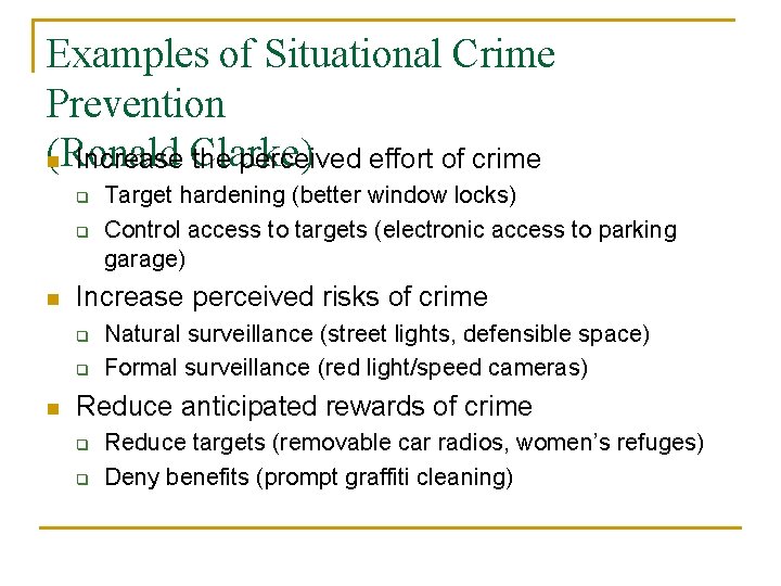 Examples of Situational Crime Prevention (Ronald n Increase Clarke) the perceived effort of crime