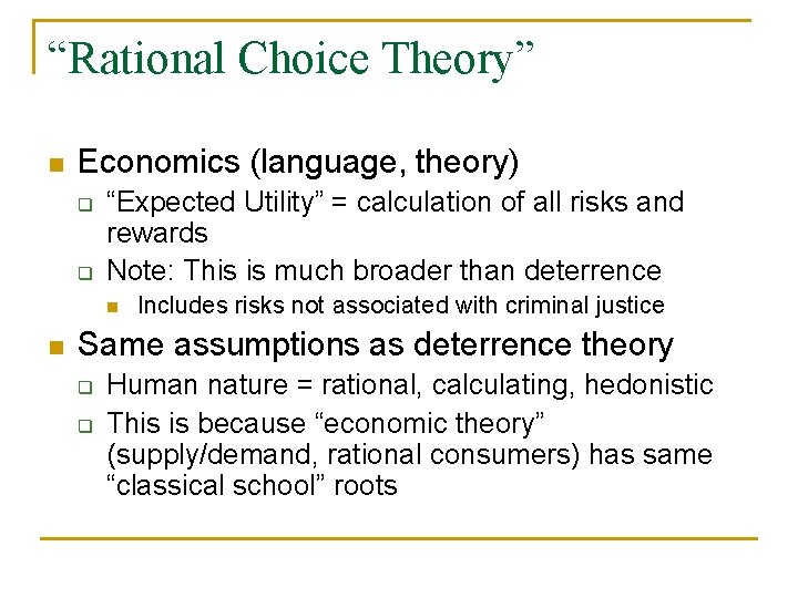 “Rational Choice Theory” n Economics (language, theory) q q “Expected Utility” = calculation of