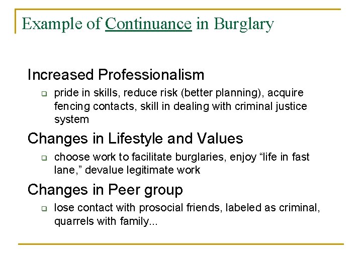 Example of Continuance in Burglary Increased Professionalism q pride in skills, reduce risk (better