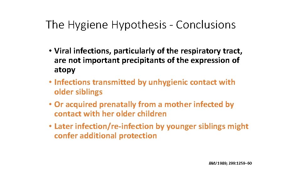 The Hygiene Hypothesis - Conclusions • Viral infections, particularly of the respiratory tract, are