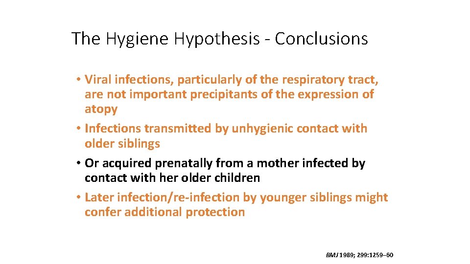 The Hygiene Hypothesis - Conclusions • Viral infections, particularly of the respiratory tract, are