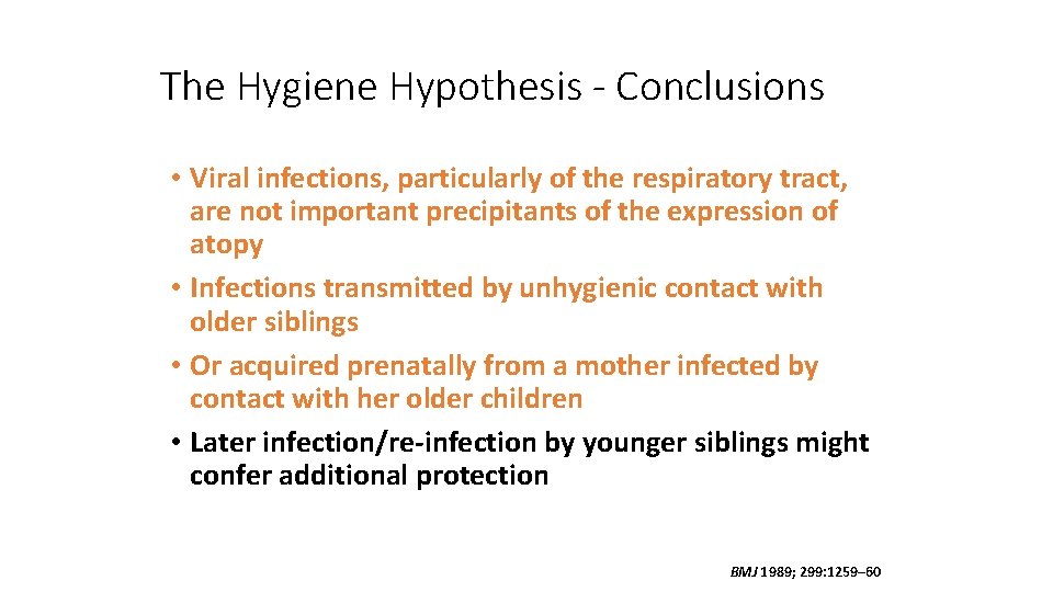 The Hygiene Hypothesis - Conclusions • Viral infections, particularly of the respiratory tract, are