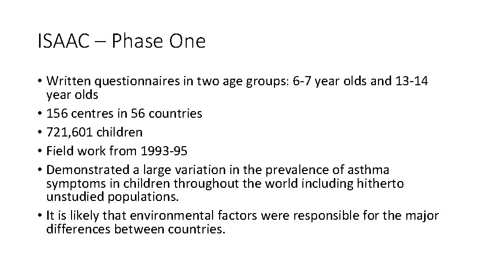 ISAAC – Phase One • Written questionnaires in two age groups: 6 -7 year