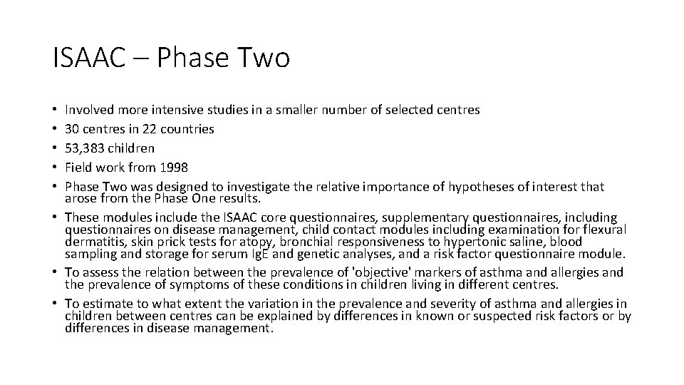 ISAAC – Phase Two Involved more intensive studies in a smaller number of selected