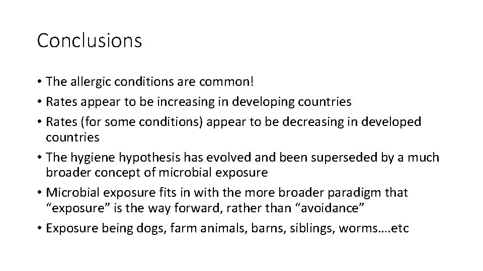 Conclusions • The allergic conditions are common! • Rates appear to be increasing in