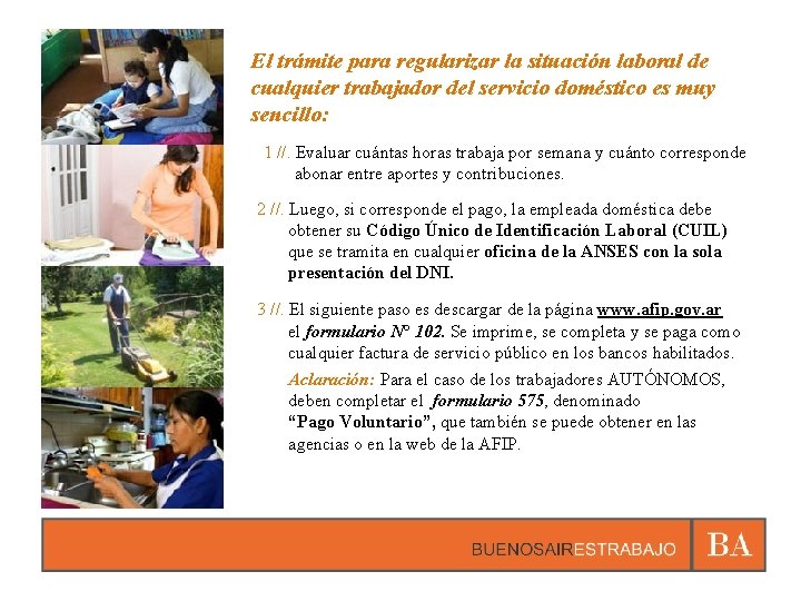 El trámite para regularizar la situación laboral de cualquier trabajador del servicio doméstico es