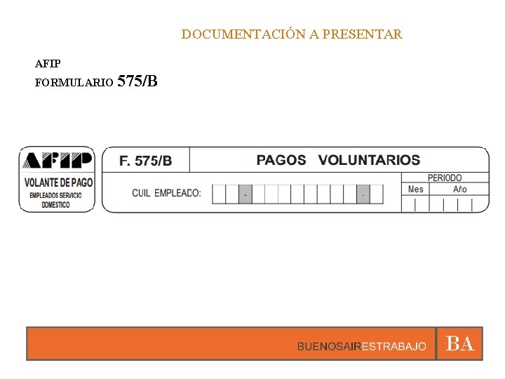 DOCUMENTACIÓN A PRESENTAR AFIP FORMULARIO 575/B 