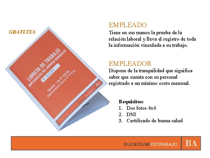 EMPLEADO GRATUITA Tiene en sus manos la prueba de la relación laboral y lleva