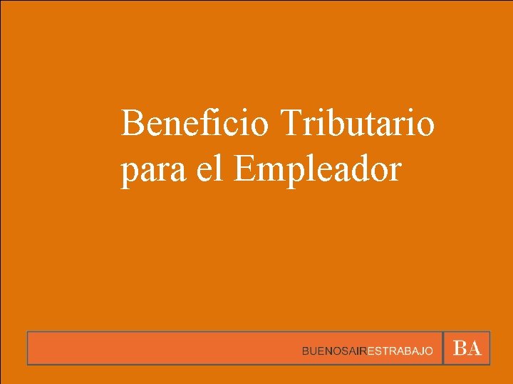 Beneficio Tributario para el Empleador 