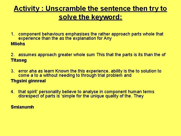 Activity : Unscramble the sentence then try to solve the keyword: 1. component behaviours