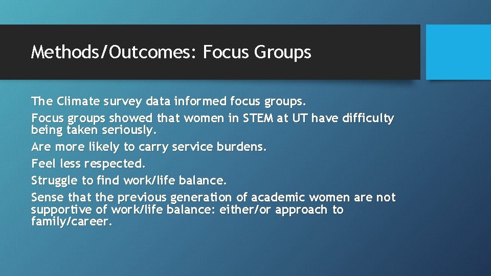 Methods/Outcomes: Focus Groups The Climate survey data informed focus groups. Focus groups showed that