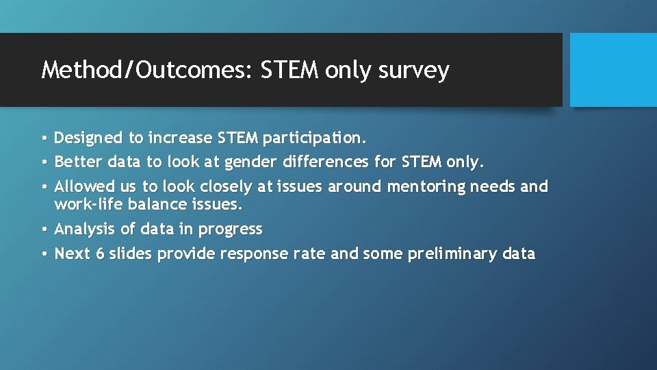 Method/Outcomes: STEM only survey • Designed to increase STEM participation. • Better data to