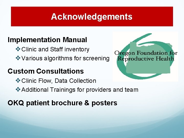 Acknowledgements Implementation Manual ❖Clinic and Staff inventory ❖Various algorithms for screening Custom Consultations ❖Clinic