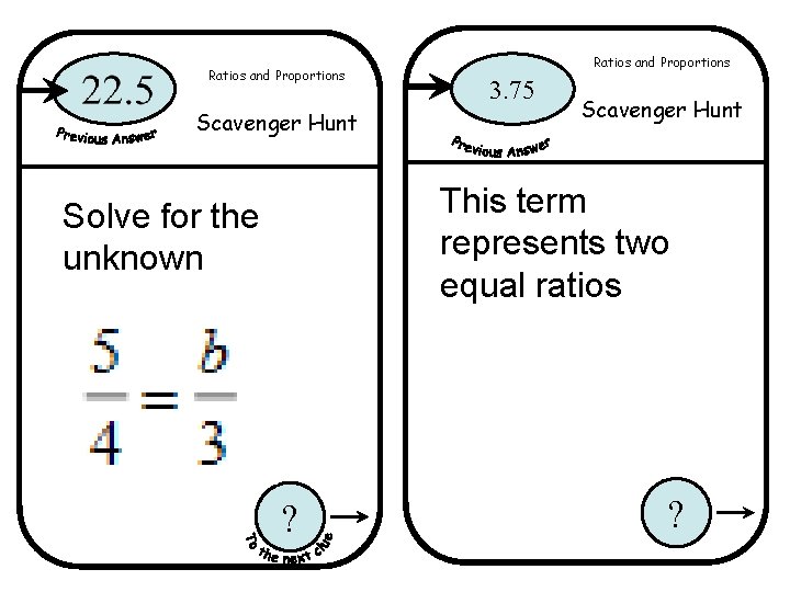 Ratios and Proportions Scavenger Hunt Ratios and Proportions 3. 75 Scavenger Hunt This term